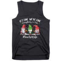 Im Fine Everything Is Fine Teacher Life Gnome Christmas Tank Top