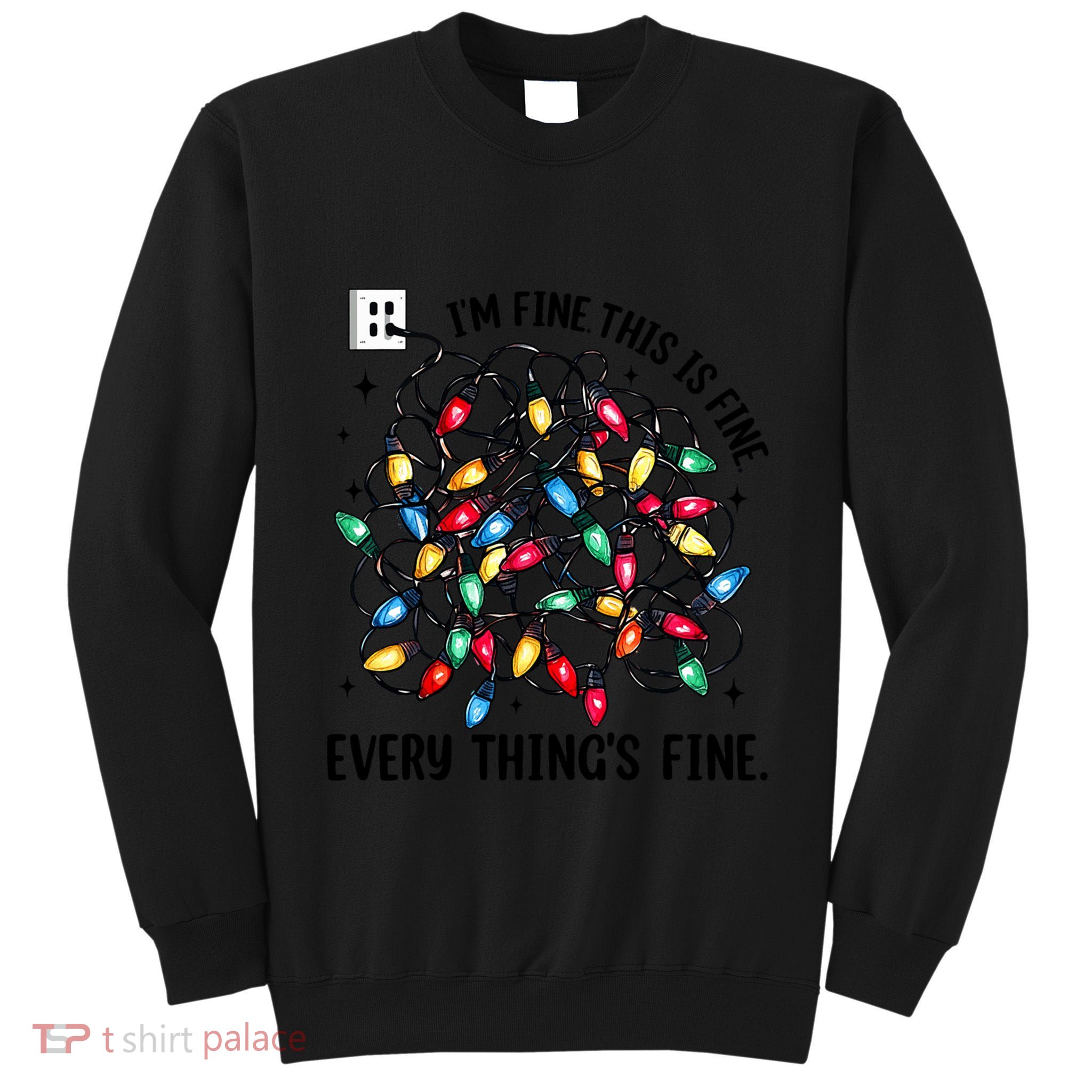 I’M Fine Everything Is Fine Tangled Christmas Lights Tall Sweatshirt