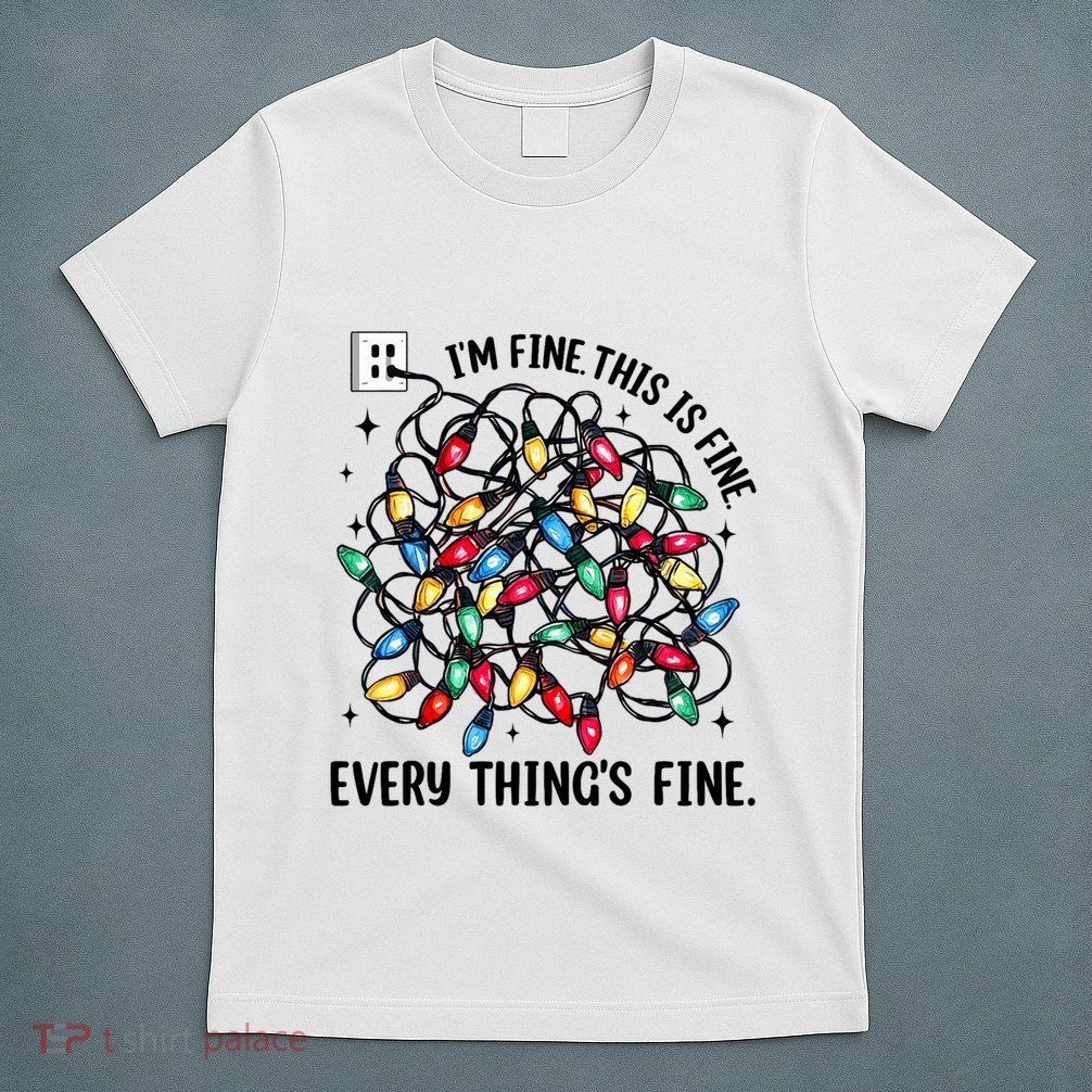 I’M Fine Everything Is Fine Tangled Christmas Lights T-Shirt
