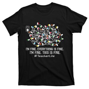 Im Fine Everything Is Fine Teacher Life Xmas Decorations T-Shirt