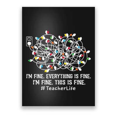 Im Fine Everything Is Fine Teacher Life Xmas Decorations Poster