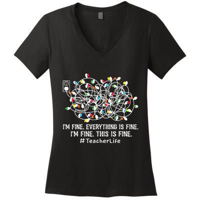 Im Fine Everything Is Fine Teacher Life Xmas Decorations Women's V-Neck T-Shirt