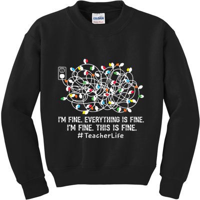 Im Fine Everything Is Fine Teacher Life Xmas Decorations Kids Sweatshirt