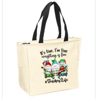 I'm Fine Everything Is Fine Teacher Life Gnome Christmas Funny Gift Zip Tote Bag