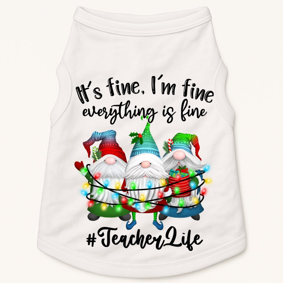 I'm Fine Everything Is Fine Teacher Life Gnome Christmas Funny Gift Doggie Tank