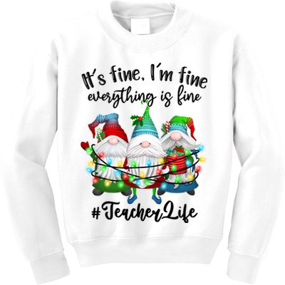 I'm Fine Everything Is Fine Teacher Life Gnome Christmas Funny Gift Kids Sweatshirt
