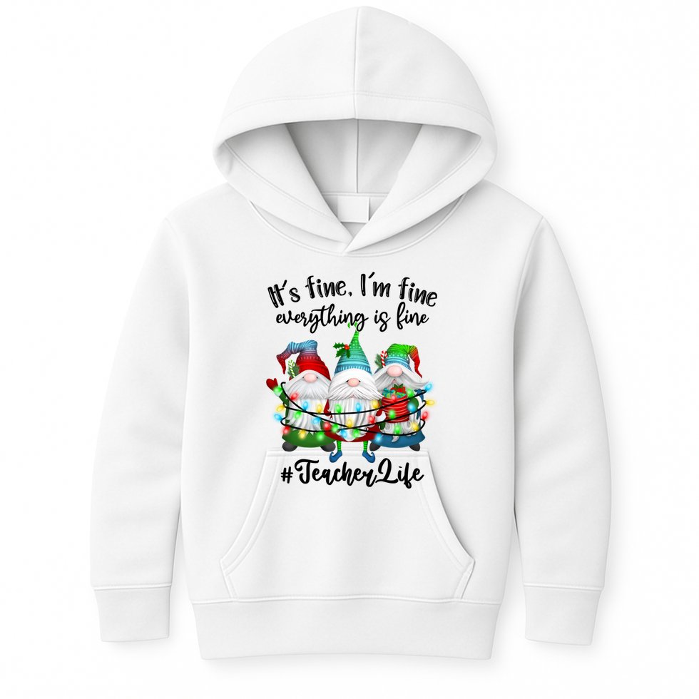 I'm Fine Everything Is Fine Teacher Life Gnome Christmas Funny Gift Kids Hoodie