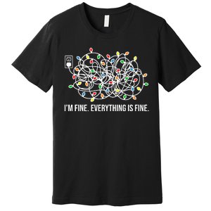 I'm Fine Everything Is Fine Funny Christmas Lights Premium T-Shirt