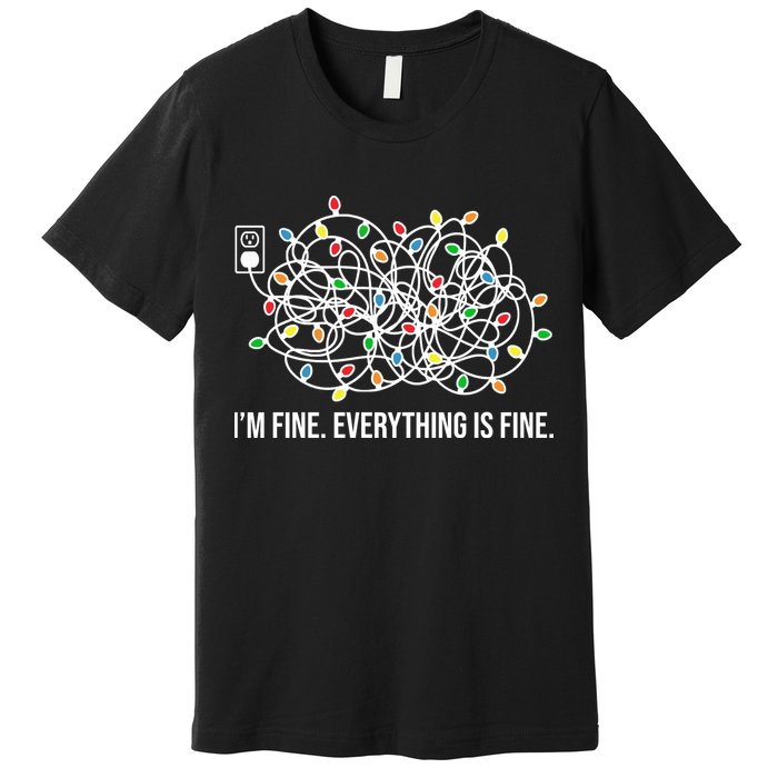 I'm Fine Everything Is Fine Funny Christmas Lights Premium T-Shirt