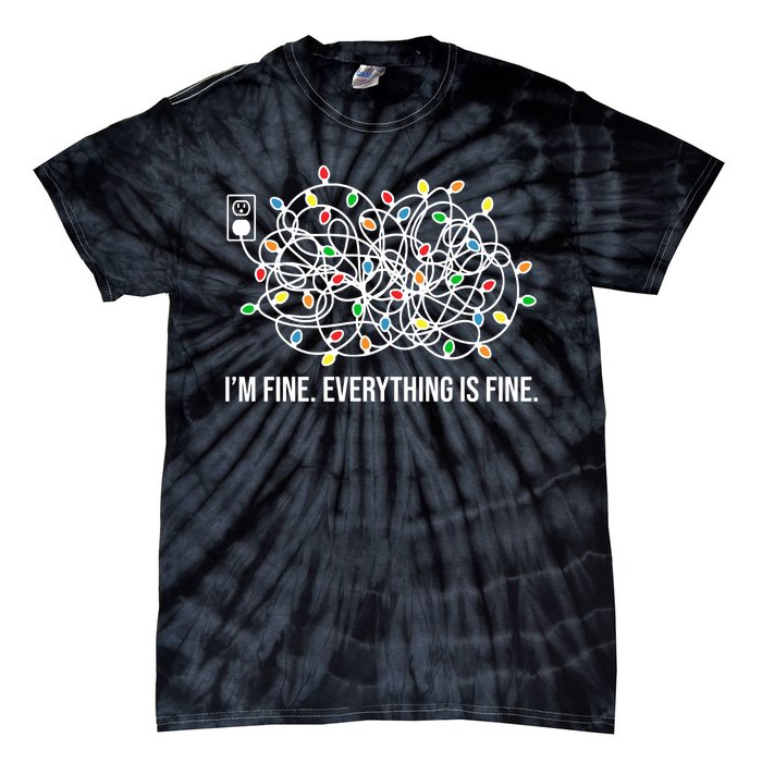 I'm Fine Everything Is Fine Funny Christmas Lights Tie-Dye T-Shirt