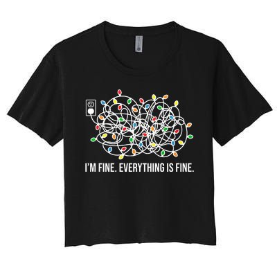 I'm Fine Everything Is Fine Funny Christmas Lights Women's Crop Top Tee