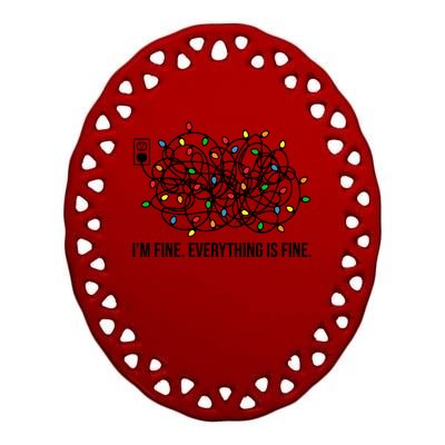 I'm Fine Everything Is Fine Funny Christmas Lights Ceramic Oval Ornament