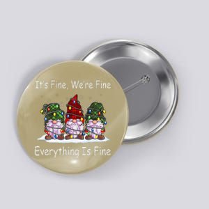 ItS Fine Everything Is Fine Gnome Christmas Lights Xmas Button