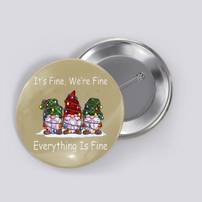 ItS Fine Everything Is Fine Gnome Christmas Lights Xmas Button