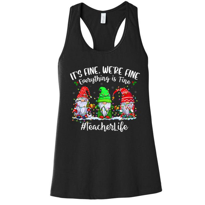 I'm Fine Everything Is Fine Teacher Life Gnome Christmas Women's Racerback Tank