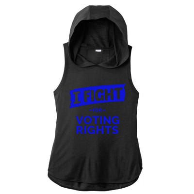 I Fight For Voting Rights Ladies PosiCharge Tri-Blend Wicking Draft Hoodie Tank