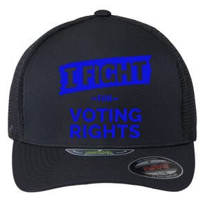 I Fight For Voting Rights Flexfit Unipanel Trucker Cap