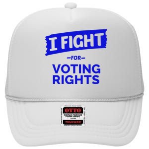 I Fight For Voting Rights High Crown Mesh Back Trucker Hat