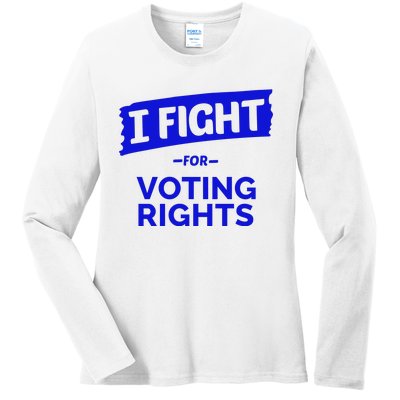 I Fight For Voting Rights Ladies Long Sleeve Shirt