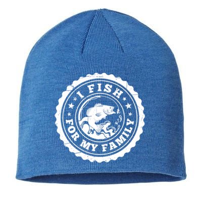 I Fish For My Family Fishing Is My Passion Gift Sustainable Beanie