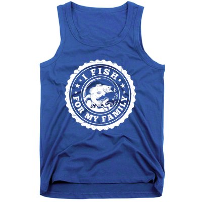 I Fish For My Family Fishing Is My Passion Gift Tank Top