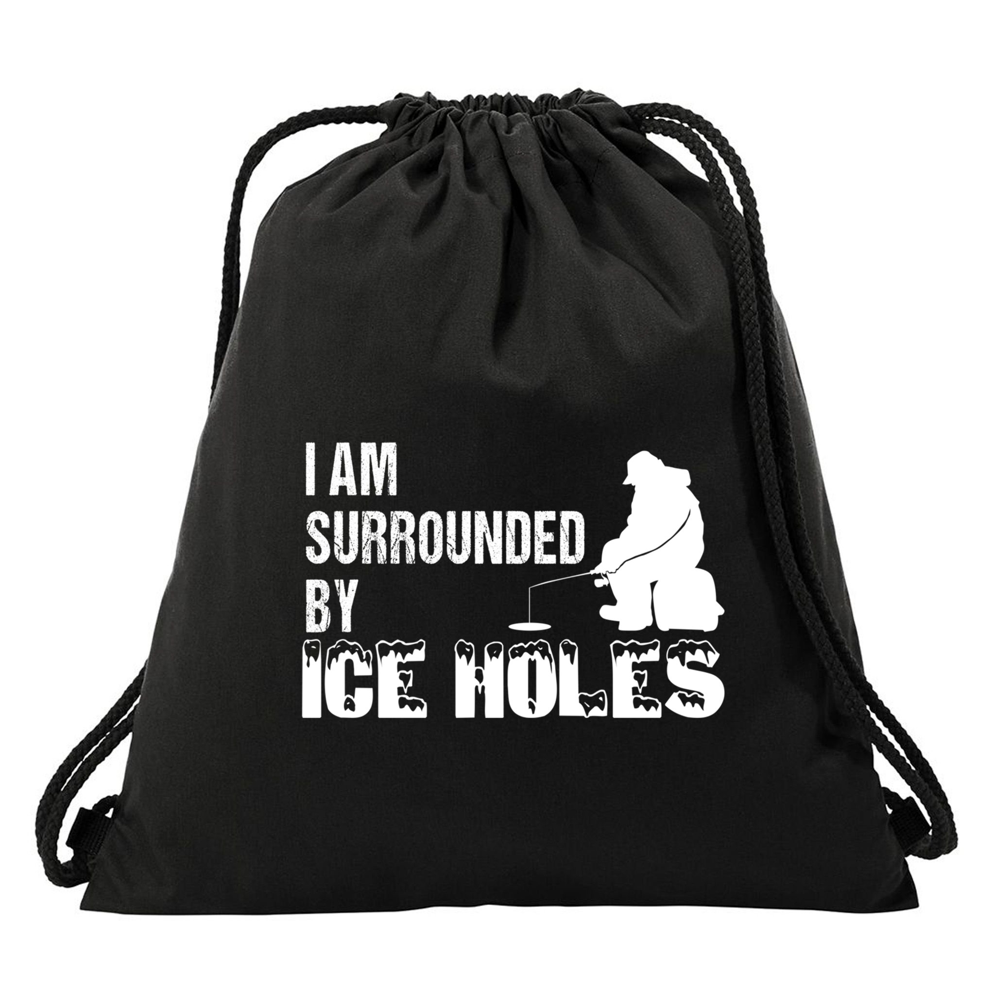 Ice Fishing Funny I Am Surrounded By Ice Holes Gift Great Gift Drawstring Bag