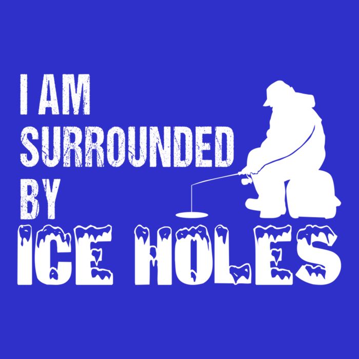 Ice Fishing Funny I Am Surrounded By Ice Holes Gift Great Gift Womens T-Shirt