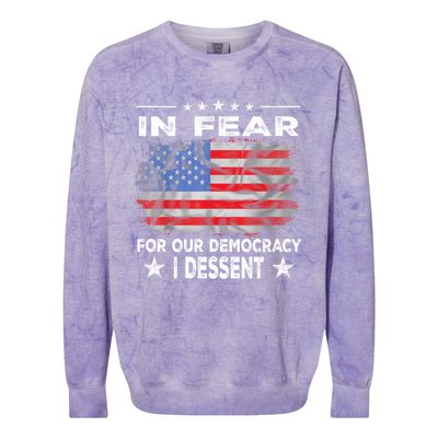 I Fear For Our Democracy I Dissent Colorblast Crewneck Sweatshirt