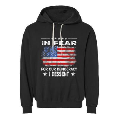 I Fear For Our Democracy I Dissent Garment-Dyed Fleece Hoodie