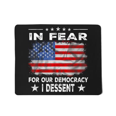 I Fear For Our Democracy I Dissent Mousepad