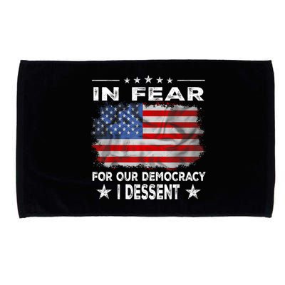 I Fear For Our Democracy I Dissent Microfiber Hand Towel