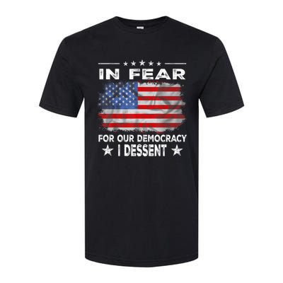 I Fear For Our Democracy I Dissent Softstyle CVC T-Shirt