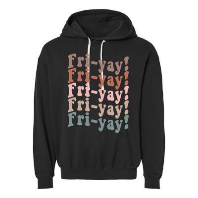 It's Friyay Finally Friday Funny Weekend Vibes Teacher Mom Garment-Dyed Fleece Hoodie