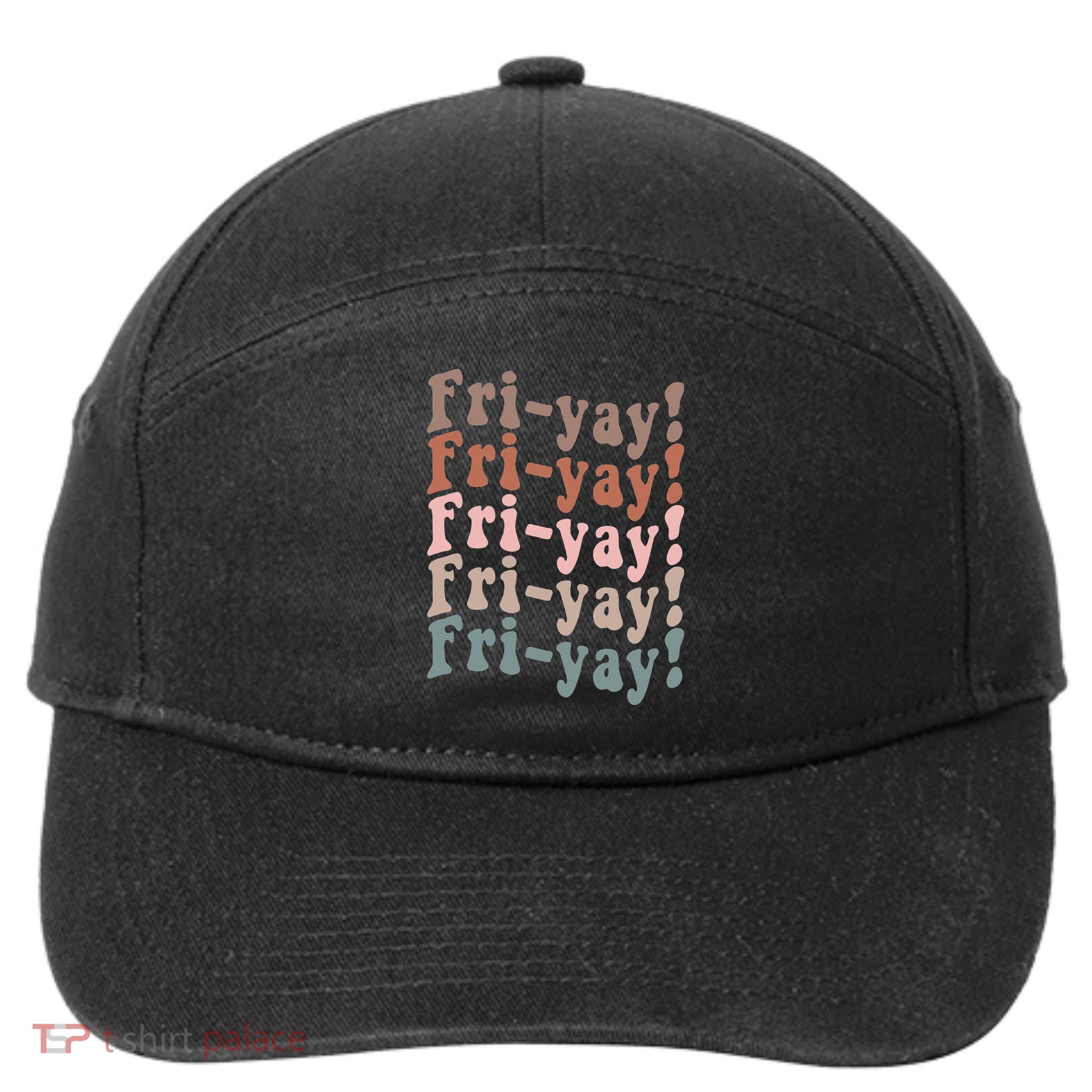 It's Friyay Finally Friday Funny Weekend Vibes Teacher Mom 7-Panel Snapback Hat