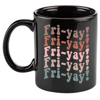 It's Friyay Finally Friday Funny Weekend Vibes Teacher Mom 11oz C Handle Ceramic Mug
