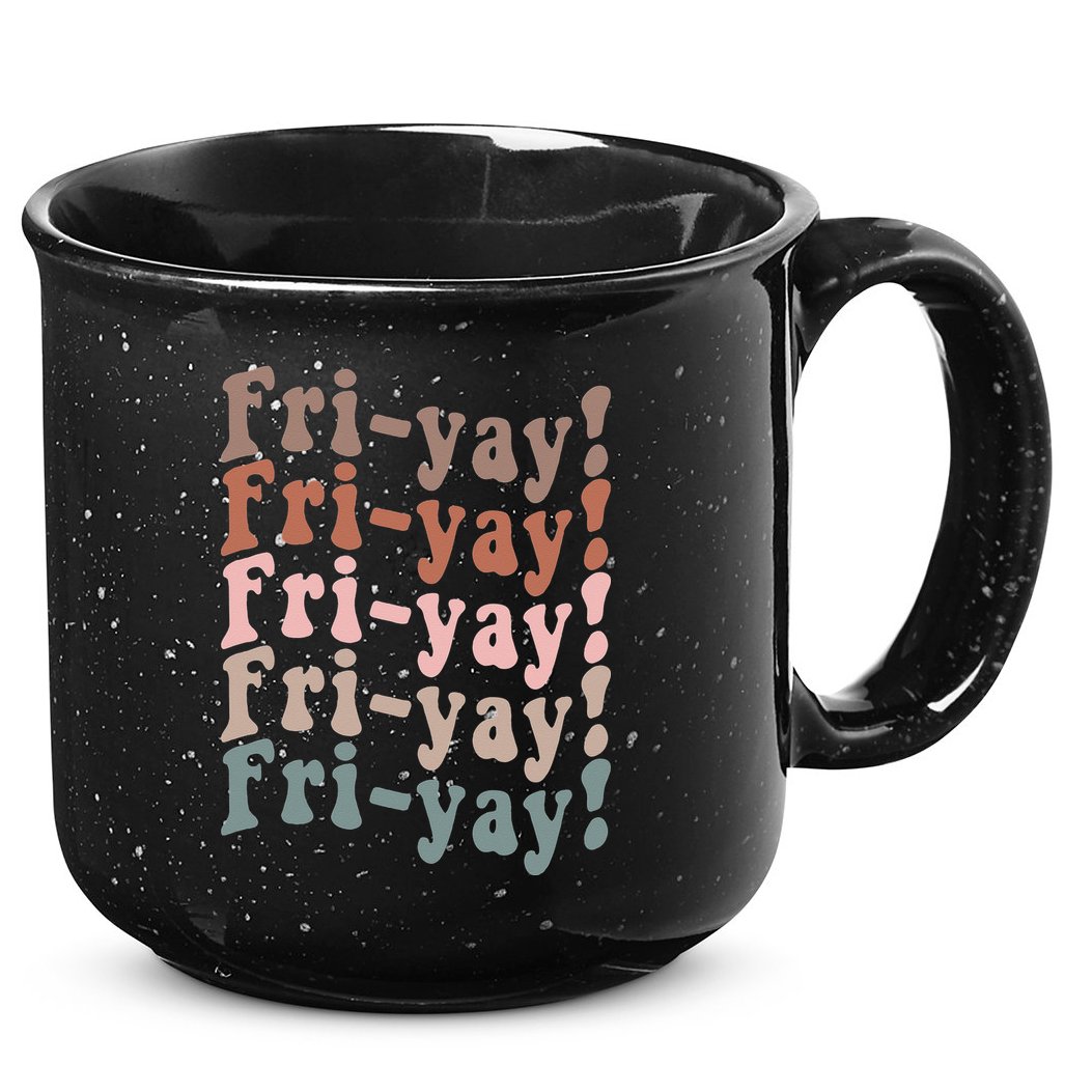 It's Friyay Finally Friday Funny Weekend Vibes Teacher Mom 15oz Campfire Ceramic Mug