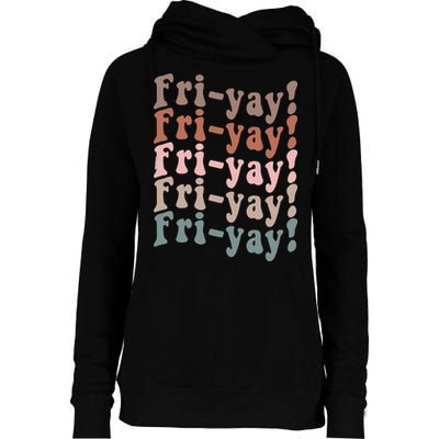 It's Friyay Finally Friday Funny Weekend Vibes Teacher Mom Womens Funnel Neck Pullover Hood