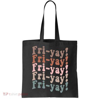 It's Friyay Finally Friday Funny Weekend Vibes Teacher Mom Bag