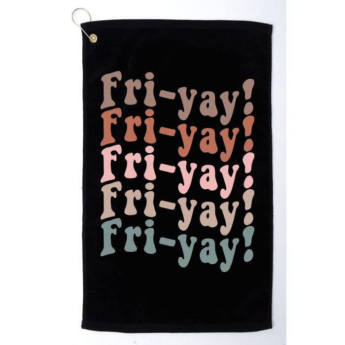 It's Friyay Finally Friday Funny Weekend Vibes Teacher Mom Golf Towel