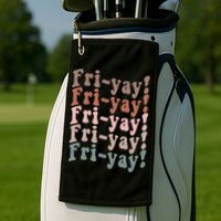 It's Friyay Finally Friday Funny Weekend Vibes Teacher Mom Golf Towel