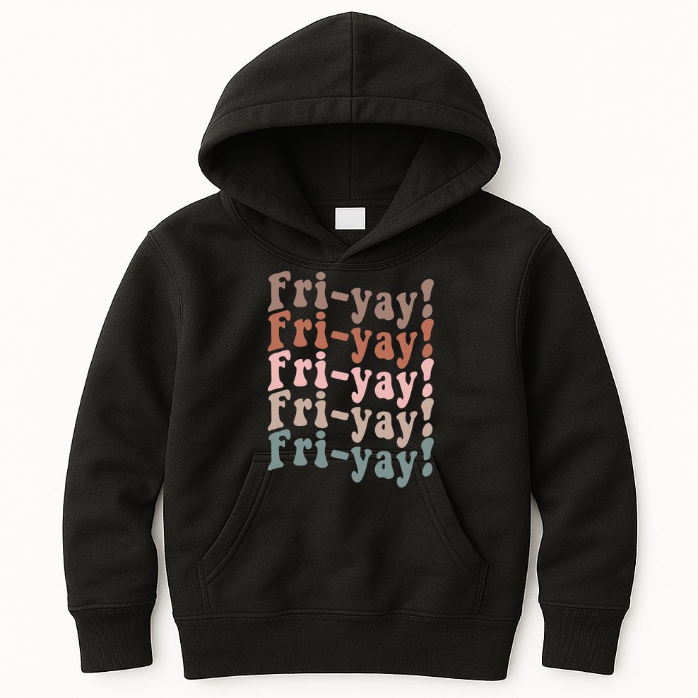 It's Friyay Finally Friday Funny Weekend Vibes Teacher Mom Kids Hoodie
