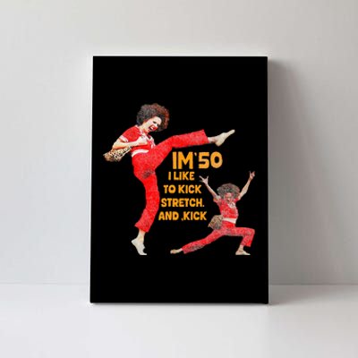 I’M Fifty Five Oh 50 Funny Sally Kick Lady O’Malley Birthday Canvas