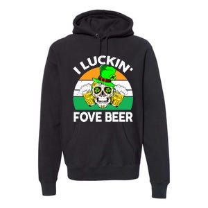 Irish Flag Funny Skull St Patricks Day I Luckin Fove Beer Drinking Irish Gift Premium Hoodie