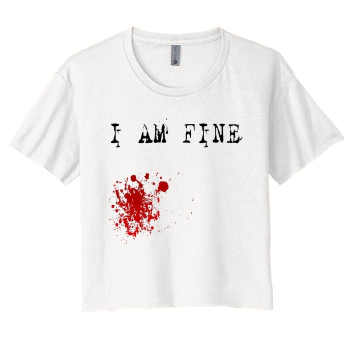 I'm Fine Fake Blood Stain Tee Gift Dad Joke Women's Crop Top Tee