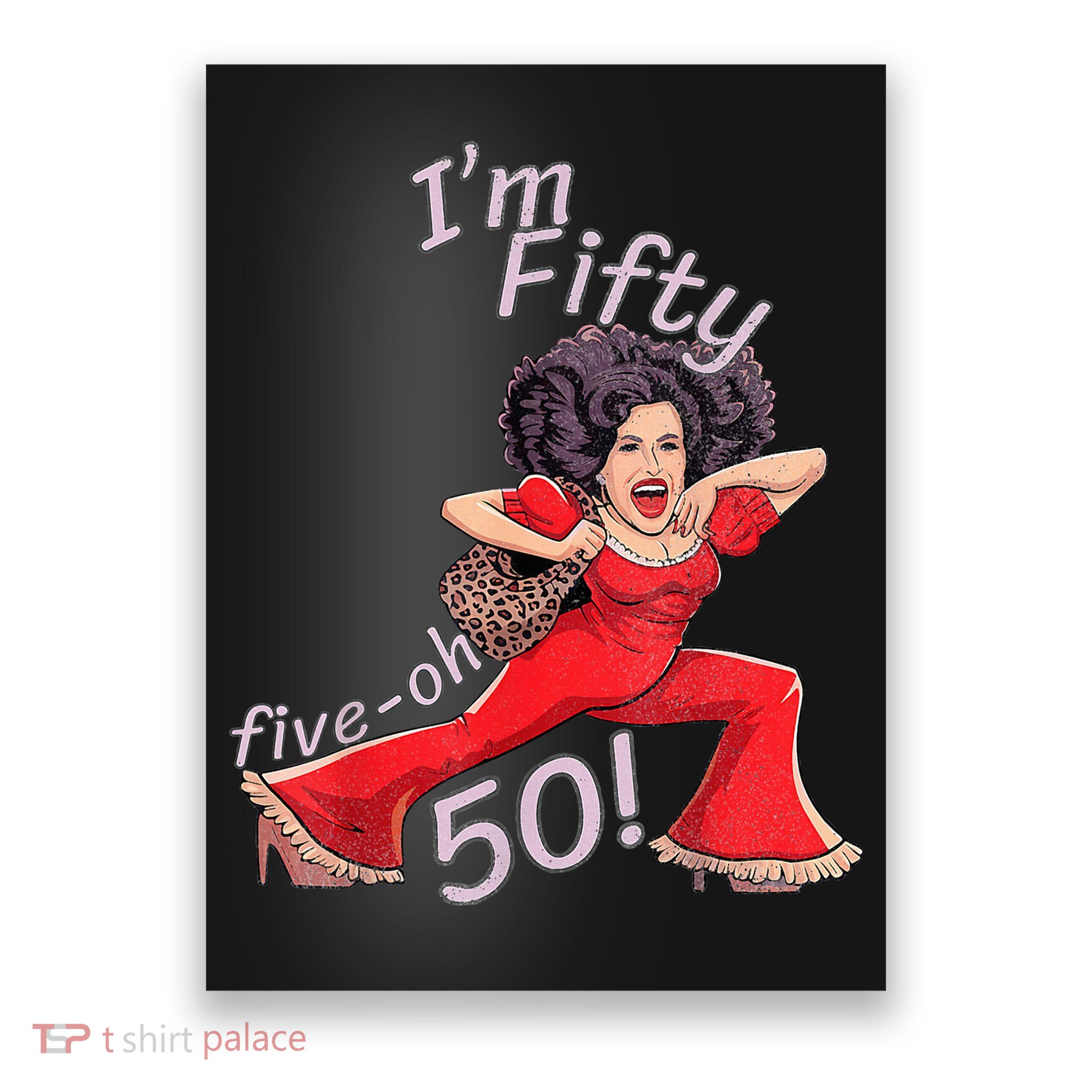Im Fifty Fiveoh 50 Sally Kick Lady Omalley Birthday Poster