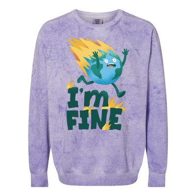 I'm Fine Funny Earth Day Climate Change Colorblast Crewneck Sweatshirt