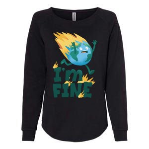 I'm Fine Funny Earth Day Climate Change Womens California Wash Sweatshirt