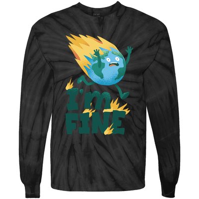 I'm Fine Funny Earth Day Climate Change Tie-Dye Long Sleeve Shirt