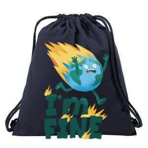 I'm Fine Funny Earth Day Climate Change Drawstring Bag