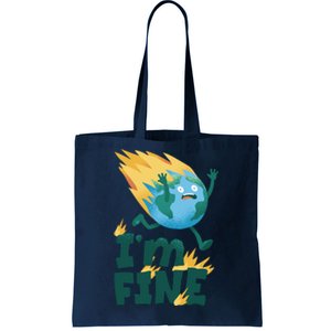 I'm Fine Funny Earth Day Climate Change Tote Bag